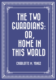 Image for Two Guardians: or, Home in This World