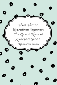 Image for Fred Fenton Marathon Runner: The Great Race at Riverport School