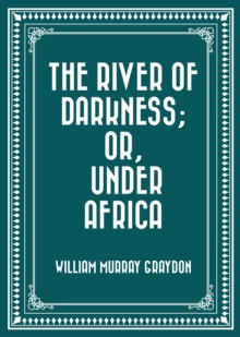 Image for River of Darkness; Or, Under Africa