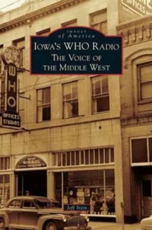 Image for Iowa's WHO Radio : The Voice of the Middle West
