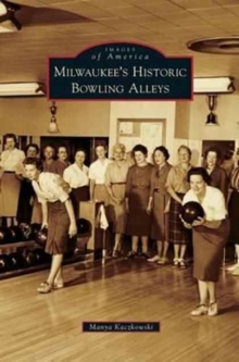 Image for Milwaukee's Historic Bowling Alleys