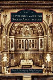 Image for Cleveland's Vanishing Sacred Architecture