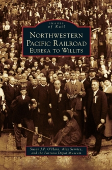 Image for Northwestern Pacific Railroad : Eureka to Willits
