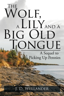 Image for The Wolf, a Lily and a Big Old Tongue : A Sequel to Picking Up Pennies
