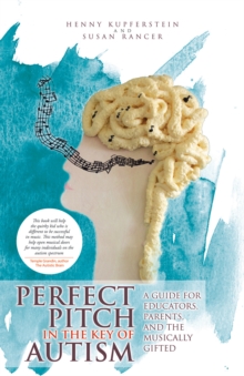 Image for Perfect Pitch in the Key of Autism: A Guide for Educators, Parents, and the Musically Gifted