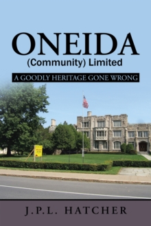 Image for Oneida (Community) Limited: A Goodly Heritage Gone Wrong