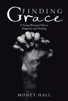 Image for Finding Grace: A Young Woman'S Path to Diagnosis and Healing