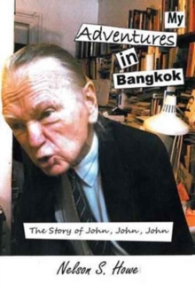Image for My Adventures in Bangkok : The Story of John, John, John