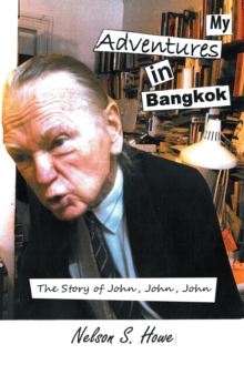 Image for My Adventures in Bangkok: The Story of John, John, John