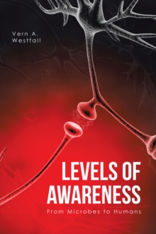 Image for Levels of Awareness: From Microbes to Humans