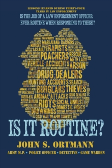 Image for Is It Routine?: Lessons Learned During Thirty-four Years in Law Enforcement