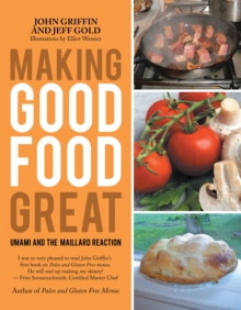 Image for Making Good Food Great: Umami and the Maillard Reaction.