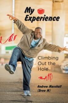 Image for My Experience: Climbing out the Hole