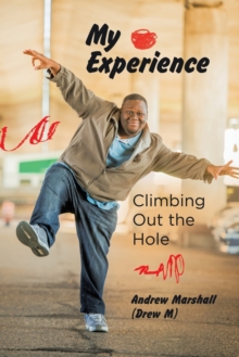 Image for My Experience : Climbing Out the Hole
