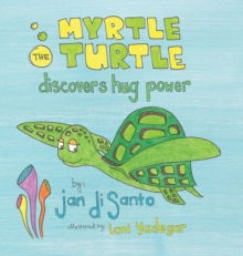 Image for Myrtle the Turtle Discovers Hug Power
