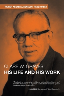 Image for Clare W. Graves : His Life and His Work