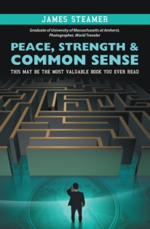Image for Peace, Strength & Common Sense: This May Be the Most Valuable Book You Ever Read
