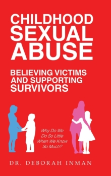 Image for Childhood Sexual Abuse Believing Victims and Supporting Survivors