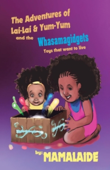 Image for The Adventures of Lai-Lai & Yum-Yum and the Whasamagidgets