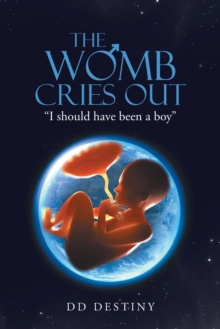 Image for The Womb Cries Out : "I Should Have Been a Boy"