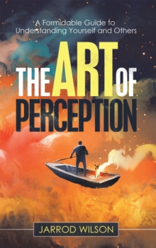 Image for Art of Perception: A Formidable Guide to Understanding Yourself and Others
