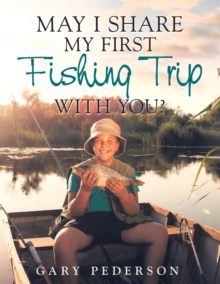 Image for May I Share My First Fishing Trip with You?