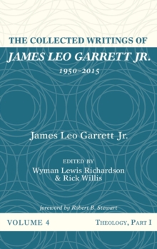 Image for The Collected Writings of James Leo Garrett Jr., 1950-2015