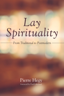 Image for Lay Spirituality: From Traditional to Postmodern