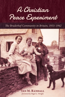 Image for Christian Peace Experiment: The Bruderhof Community in Britain, 1933-1942