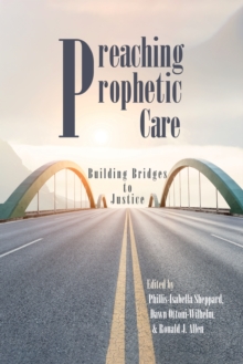Image for Preaching Prophetic Care: Building Bridges to Justice