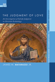Image for Judgment of Love: An Investigation of Salvific Judgment in Christian Eschatology