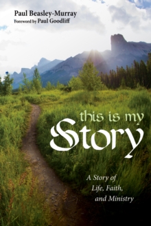 Image for This Is My Story: A Story of Life, Faith, and Ministry