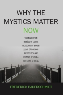 Image for Why the Mystics Matter Now