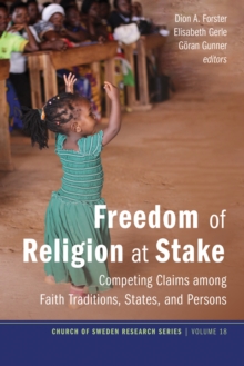 Image for Freedom of Religion at Stake: Competing Claims among Faith Traditions, States, and Persons
