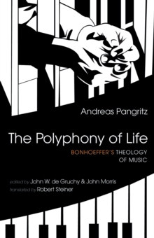 Image for Polyphony of Life: Bonhoeffer's Theology of Music