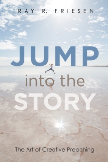 Image for Jump into the Story: The Art of Creative Preaching