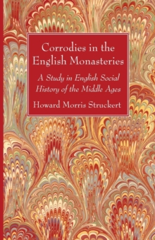 Image for Corrodies in the English Monasteries