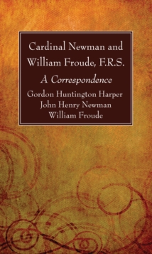 Image for Cardinal Newman and William Froude, F.R.S.: A Correspondence