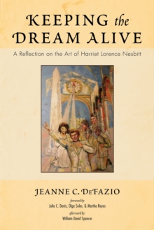 Image for Keeping the Dream Alive: A Reflection on the Art of Harriet Lorence Nesbitt
