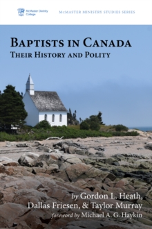 Image for Baptists in Canada: Their History and Polity