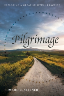 Image for Pilgrimage: Exploring A Great Spiritual Practice