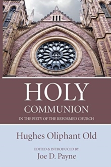 Image for Holy Communion in the Piety of the Reformed Church