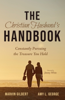 Image for The Christian Husband's Handbook : Constantly Pursuing the Treasure You Hold