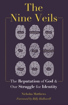 Image for Nine Veils: The Reputation of God and Our Struggle for Identity
