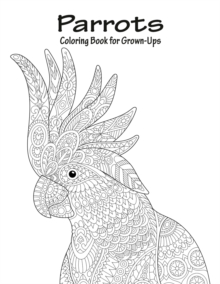 Image for Parrots Coloring Book for Grown-Ups 1