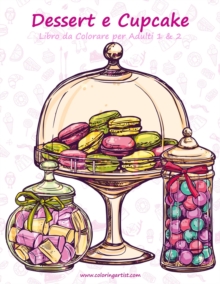 Image for Dessert e Cupcake Libro da Colorare per Adulti 1 & 2