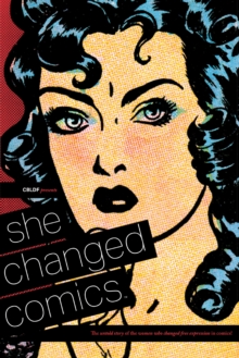 Image for CBLDF PRESENTS: SHE CHANGED COMICS #176.