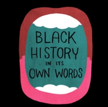 Image for Black History in Its Own Words