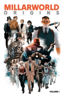 Image for Millarworld Origins, Volume 1: Wanted, The Magic Order, Huck, Supercrooks, & King of Spies