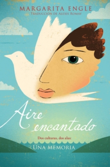 Image for Aire encantado (Enchanted Air): Dos culturas, dos alas: una memoria